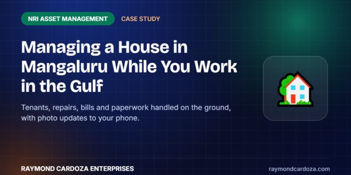NRI property management case study for a house in Mangaluru managed from the Gulf
