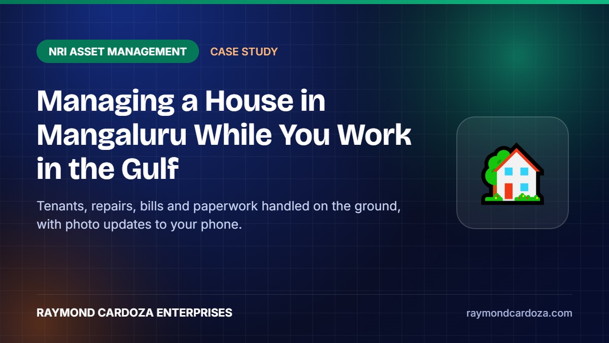 Managing a House in Mangaluru While You Work in the Gulf: Challenges and How the Setup Works
