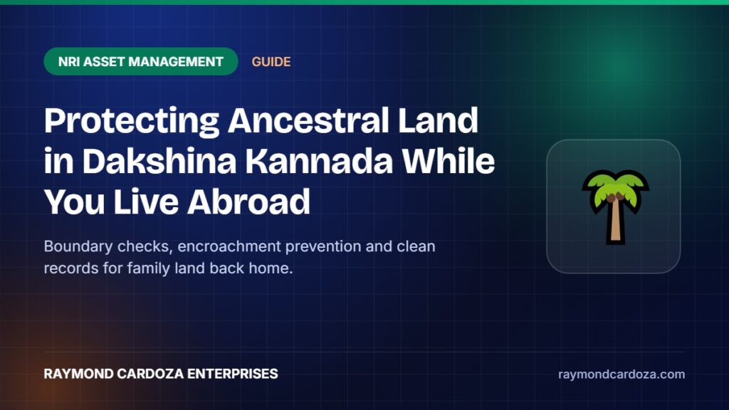 Ancestral agricultural land in Dakshina Kannada monitored for NRI owners