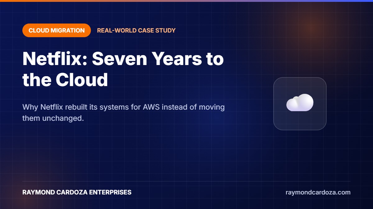 Why Netflix Took Seven Years to Move to the Cloud, and Rebuilt Instead of Copying: A Cloud Migration Case Study